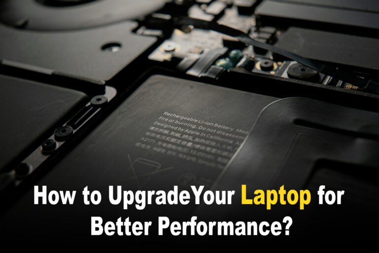 How to Upgrade Your Laptop for Better Performance